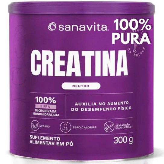 Creatina Pura 100 SANAVITA Monohidratada Micronizada O Suplemento da Mulher 300g