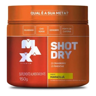 Shot Dry Termogênico 150g MaxTitanium