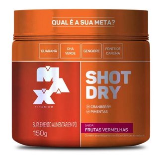 Shot Dry Termogênico 150g MaxTitanium